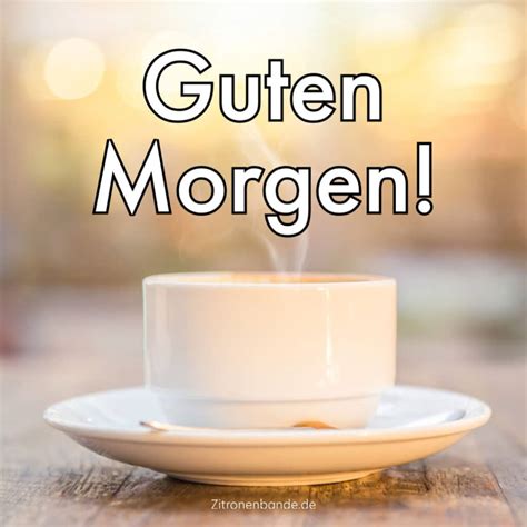 liebe guten morgen sprüche|guten morgen grüße.